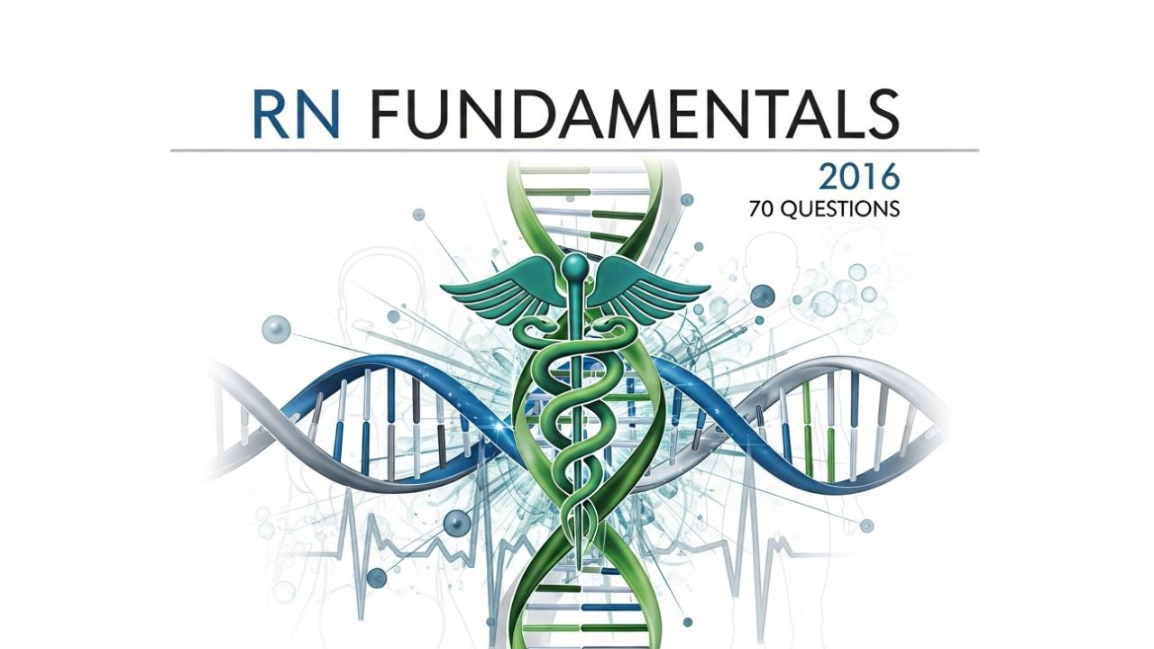 RN Fundamentals 2016 70 Questions